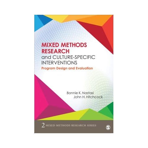 Mixed Methods Research And Culture-Specific Interventions: Program Design And Evaluation - Nastasi