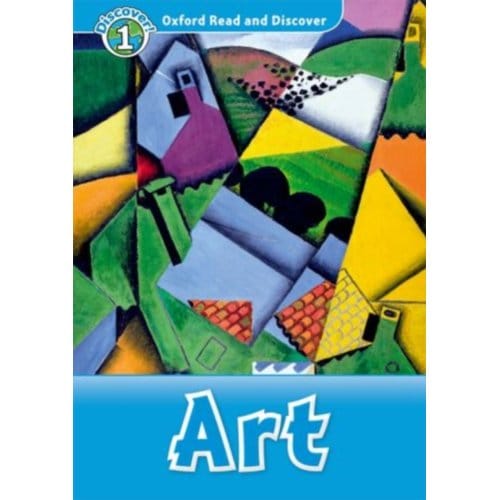Oxford Read And Discover: Level 1: Art