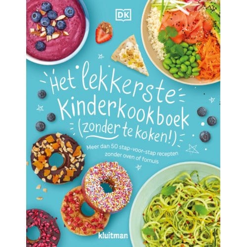 Het Lekkerste Kinderkookboek (Zonder Te Koken!) - Rebecca Woollard