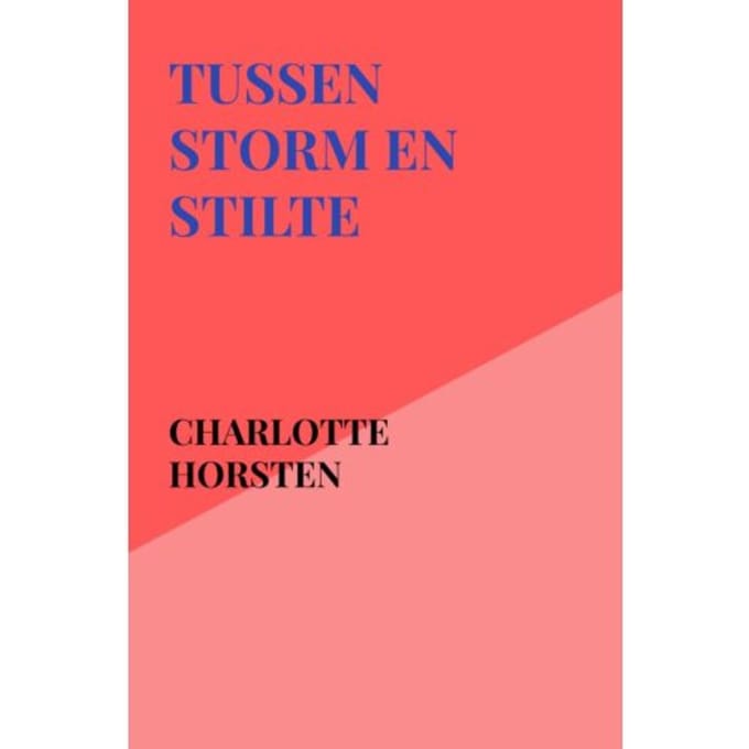 Tussen Storm En Stilte - Charlotte Horsten