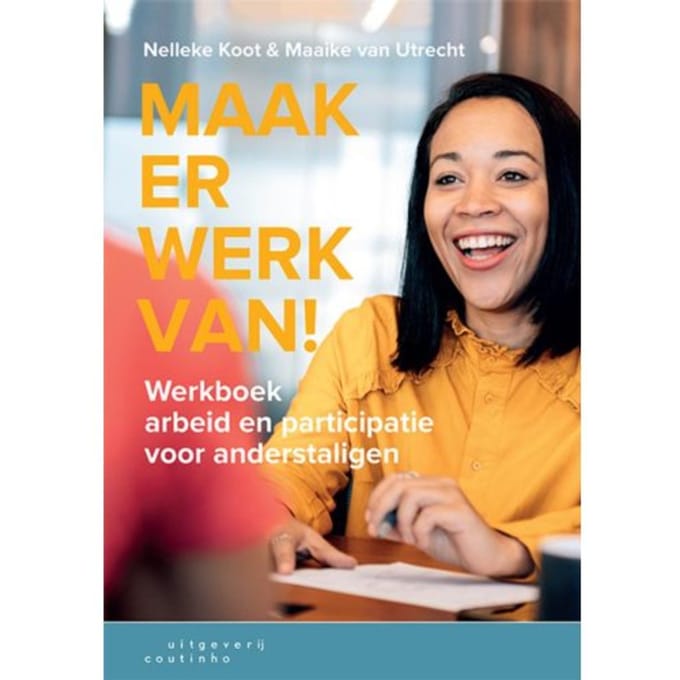 Maak Er Werk Van! - Nelleke Koot