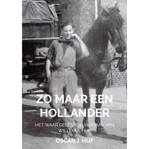 Zo Maar Een Hollander - Oscar J. Huf