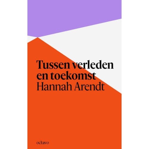 Tussen Verleden En Toekomst - Hannah Arendt