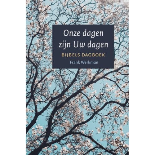 Onze Dagen Zijn Uw Dagen - Frank Werkman