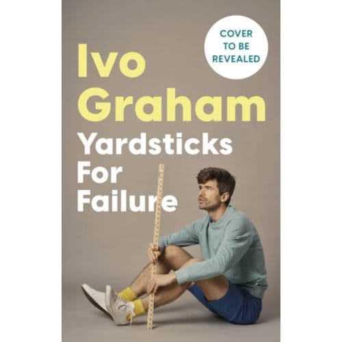 Yardsticks For Failure - Ivo Graham