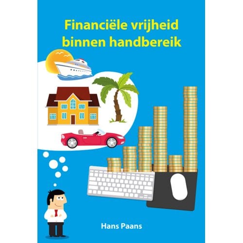 Financiële Vrijheid Binnen Handbereik - Hans Paans