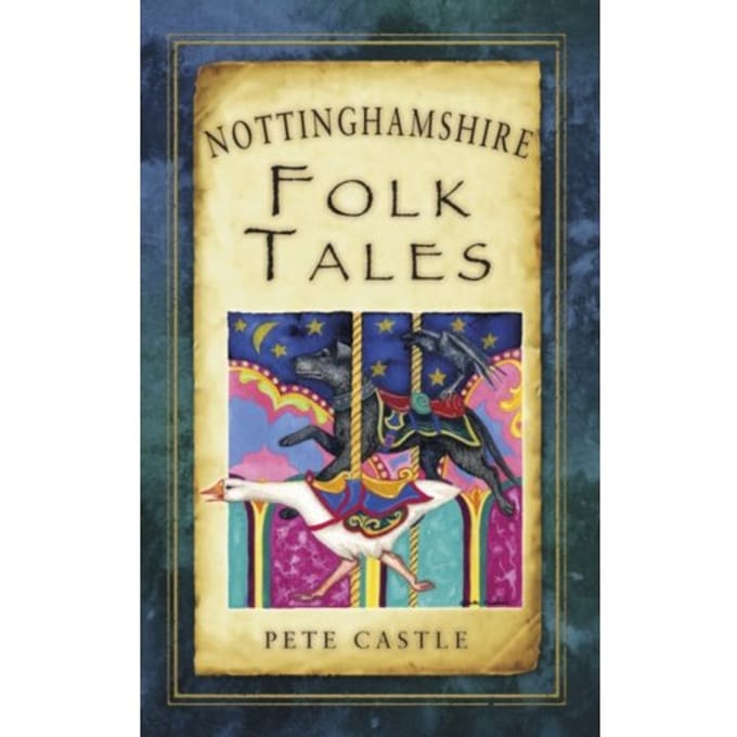 Nottinghamshire Folk Tales - Pete Castle