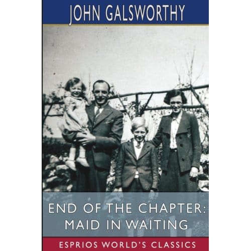 End Of The Chapter - John Galsworthy