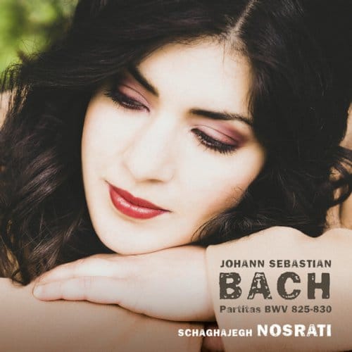 Bach, Partitas Bwv 825 - 830 - Schaghajegh Nosrati