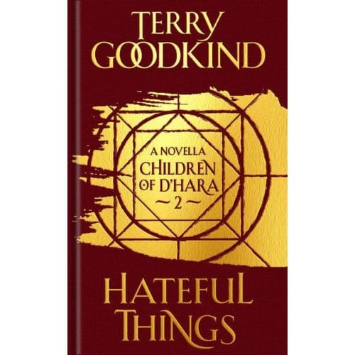 Hateful Things - The Children Of D'Hara - Terry Goodkind