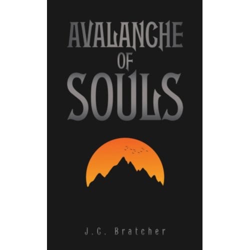 Avalanche Of Souls - Bratcher, J.C.