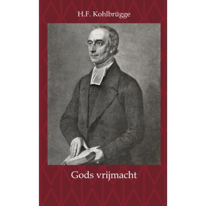 Gods Vrijmacht - H.F. Kohlbrügge