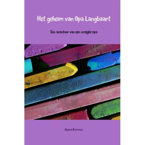Het Geheim Van Opa Langbaart - Dynisa Brouwers