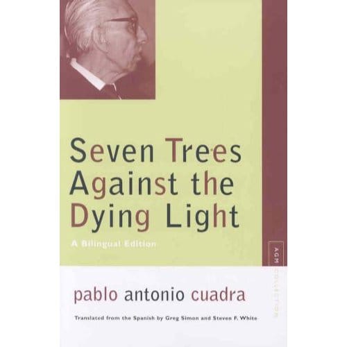 Seven Trees Against The Dying Light - Pablo Antonio Cuadra