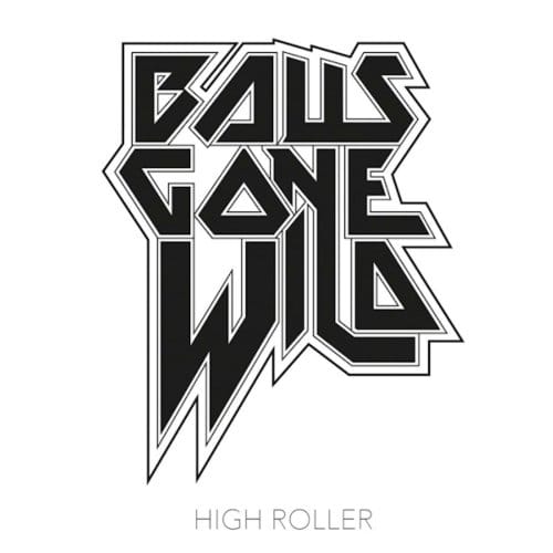 Balls Gone Wild - High Roller (CD)