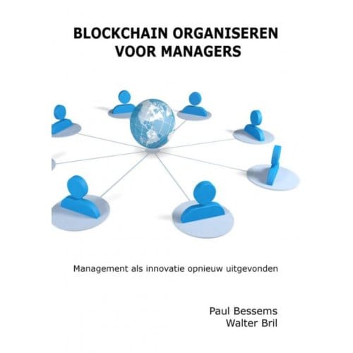 Blockchain Organiseren Voor Managers - Paul Bessems