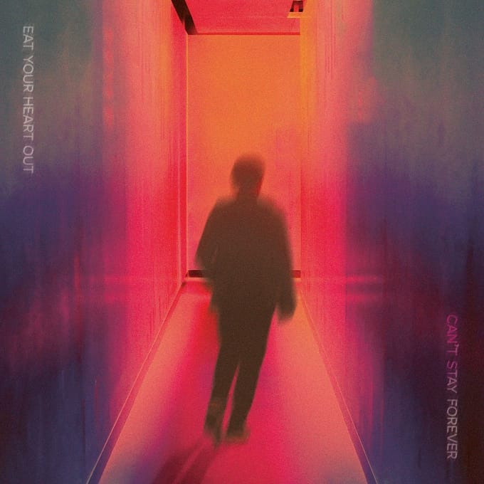 Eat Your Heart Out - Can’t Stay Forever (LP)