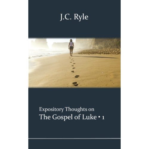 Luke 1 - Expository Thoughts On The Gospels - J.C. Ryle
