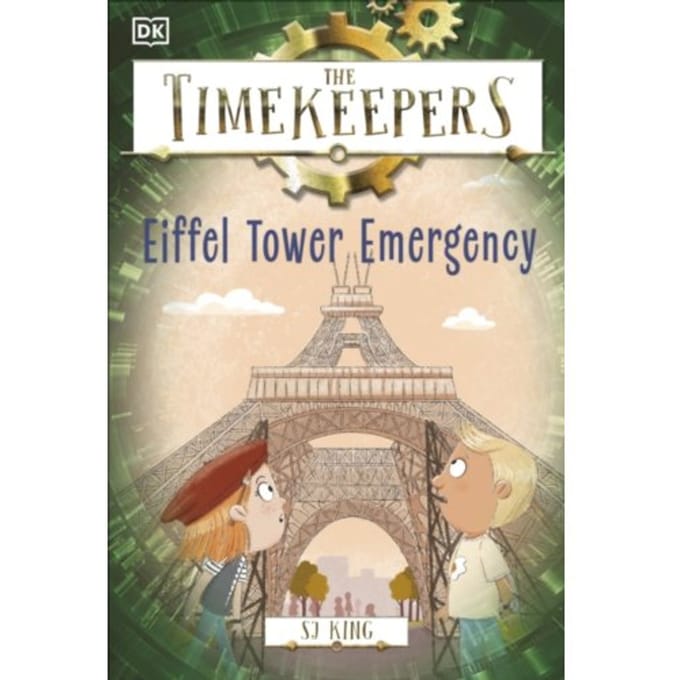 The Timekeepers: Eiffel Tower Emergency - Timekeepers - SJ King