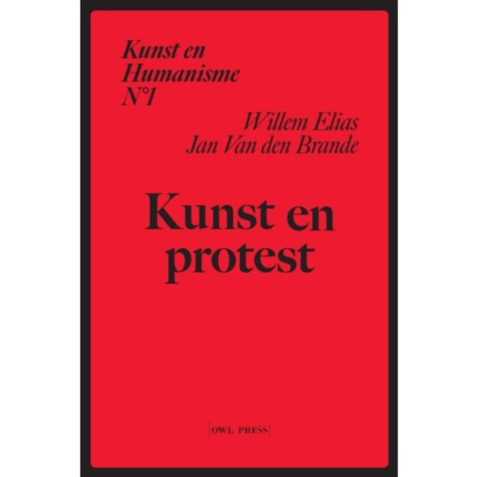 Kunst En Protest - Kunst En Humanisme - Jan Van den Brande