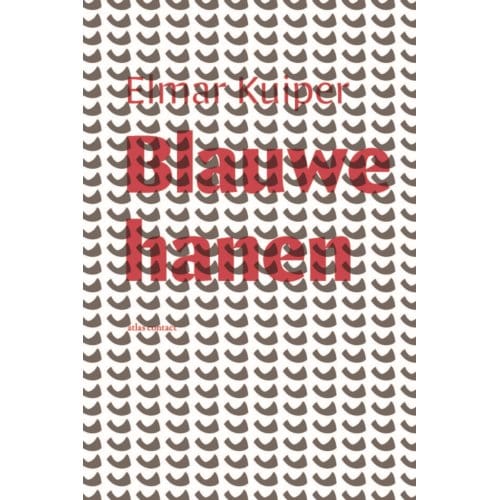 Blauwe Hanen - Elmar Kuiper