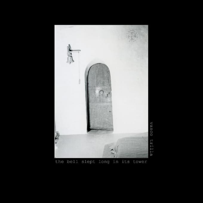Vasco Trilla: The Bell Slept Long in It's Tower