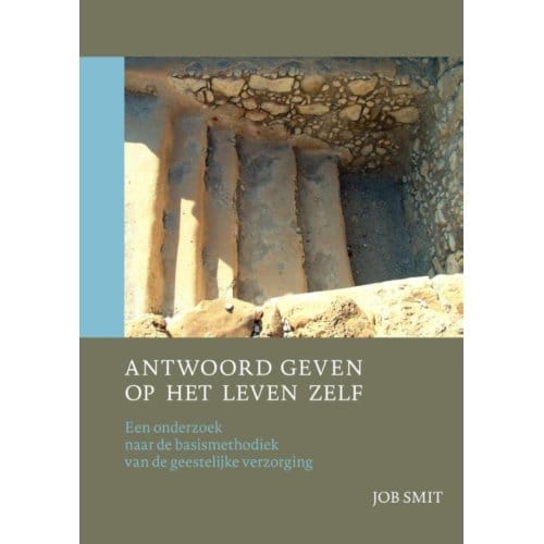Antwoord Geven Op Het Leven Zelf - Job Smit