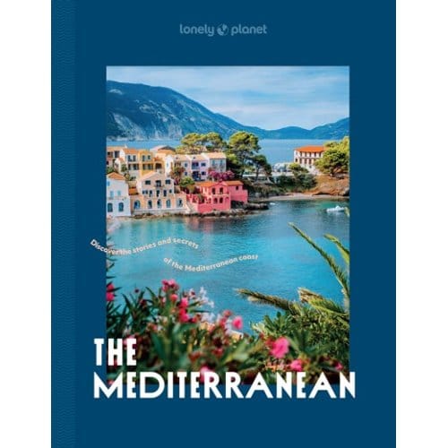 Lonely Planet The Mediterranean - Lonely Planet Inspiration