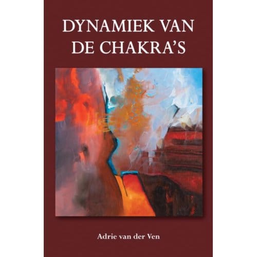 Dynamiek Van De Chakra's - Adrie van der Ven