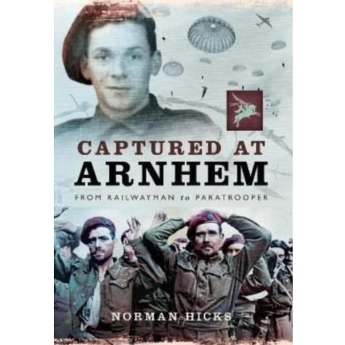 Captured At Arnhem - HICKS, NORMAN