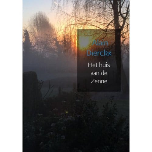 Het Huis Aan De Zenne - Alain Dierckx