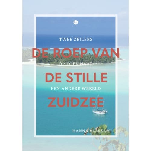 De Roep Van De Stille Zuidzee - Hanna Vlaskamp