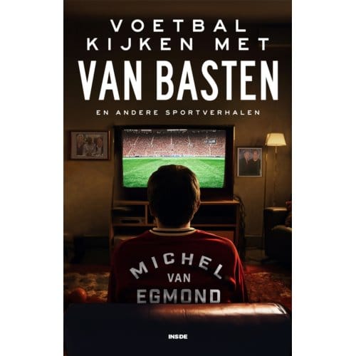 Voetbal Kijken Met Van Basten - Michel van Egmond