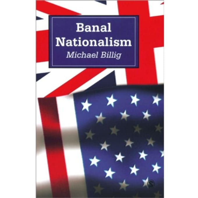 Banal Nationalism - Billig, Michael