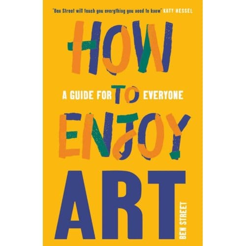 How To Enjoy Art - Ben Street
