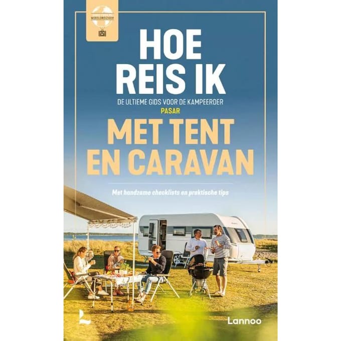 Hoe Reis Ik Met Tent En Caravan - Steven Durnez