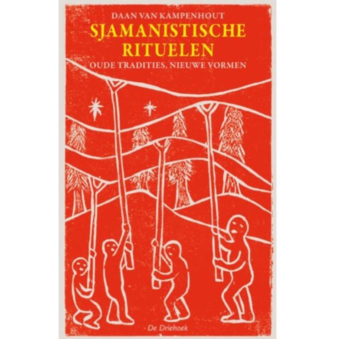 Sjamanistische Rituelen - Daan van Kampenhout