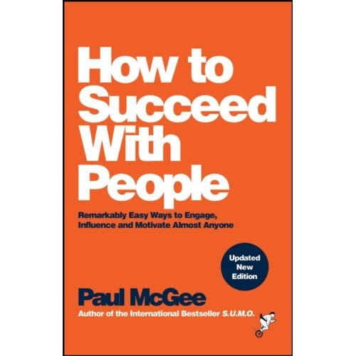 How To Succeed With People - Paul (Paul McGee Associates McGe