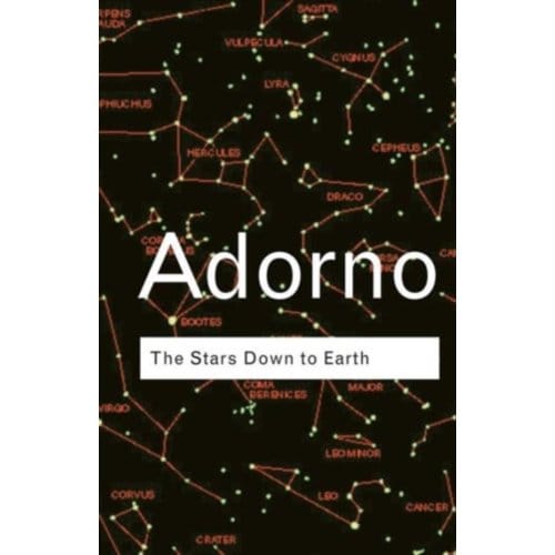 The Stars Down To Earth - Routledge Classics - Adorno, Theodor
