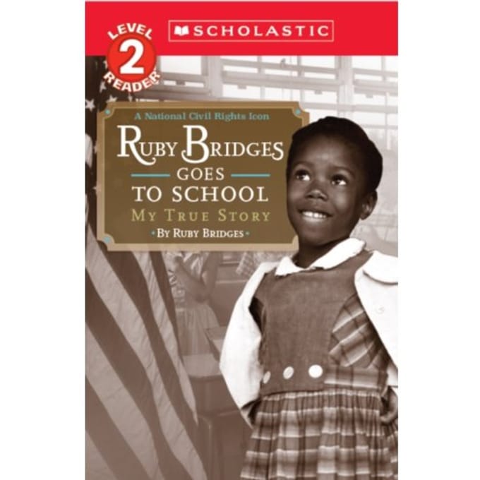 Scholastic Reader Level 2: Ruby Bridges Goes To School: My True Story - Ruby Bridges