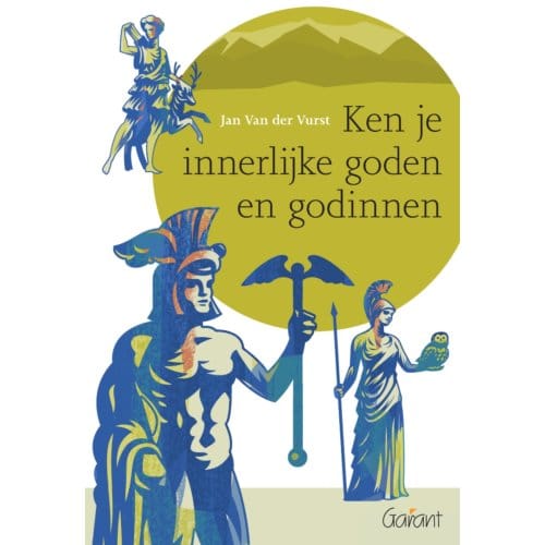 Ken Je Innerlijke Goden En Godinnen - Jan Van der Vurst