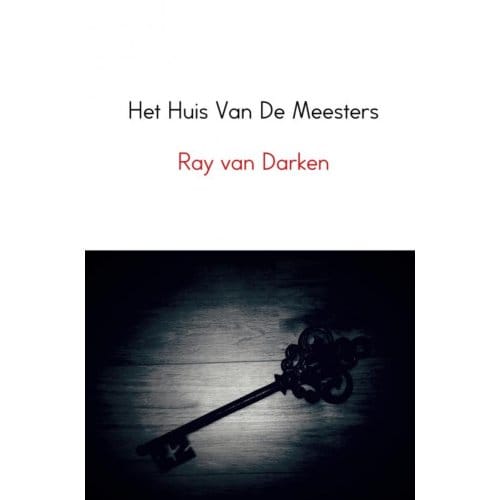 Het Huis Van De Meesters - Ray van Darken