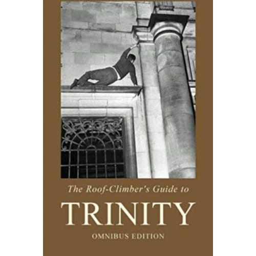 The Roof-Climber's Guide To Trinity - Omnibus - Winthrop-Young, Geoffrey