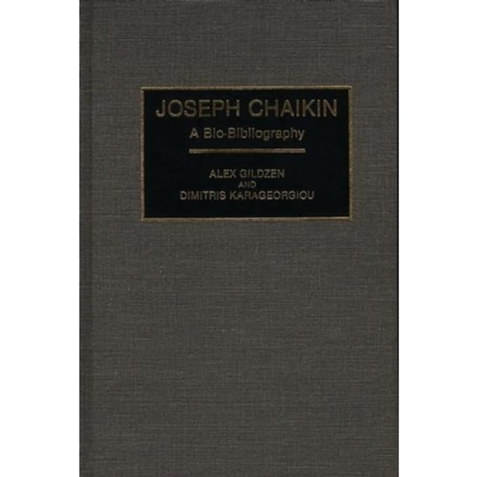 Joseph Chaikin - Bio-Bibliographies In The Performing Arts - Gildzen, Alex