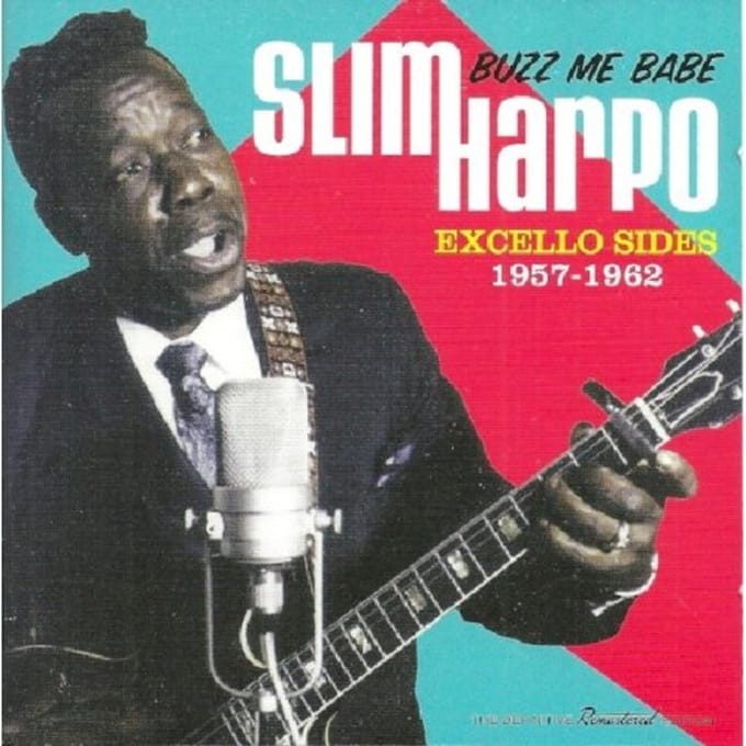 Buzz Me Babe - Excello Sides 1957-1962 - Slim Harpo