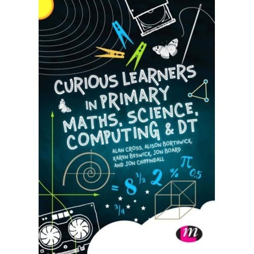 Curious Learners In Primary Maths, Science, Computing And Dt - Cross