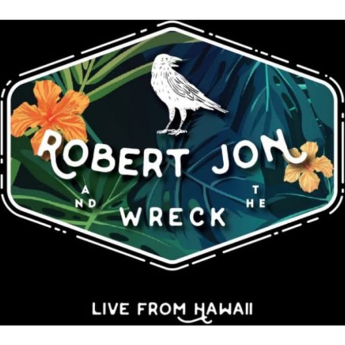 Live From Hawaii - Robert Jon & The Wreck