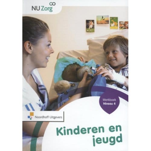 Kinderen En Jeugd / Niveau 4 / Werkboek - Nu Zorg