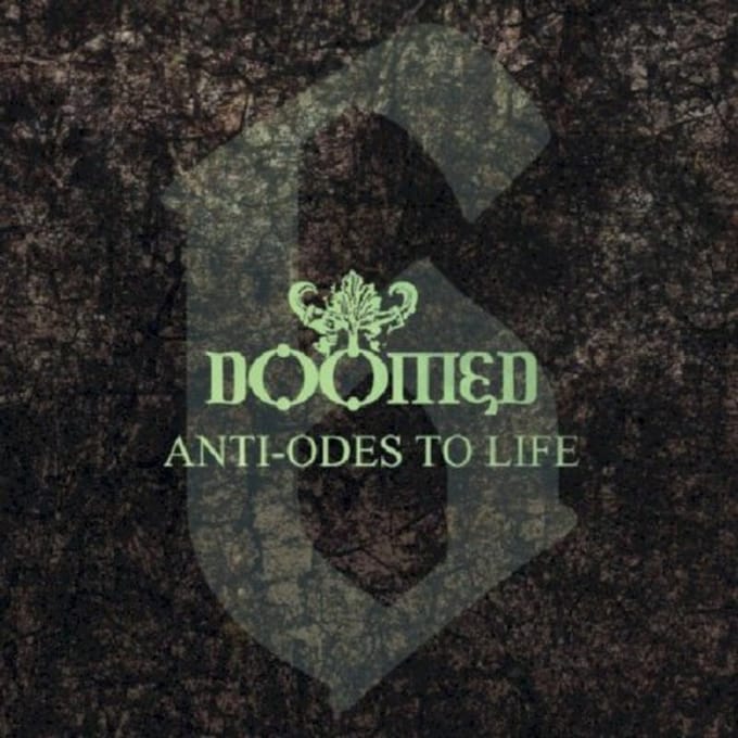 6 Anti-Odes To Life - Doomed