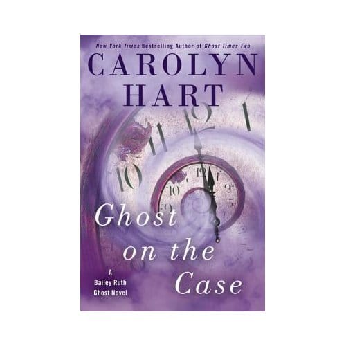 Ghost On The Case - Carolyn Hart